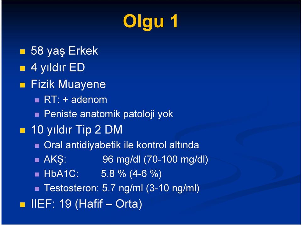 antidiyabetik ile kontrol altında AKŞ: 96 mg/dl (70-100 mg/dl)