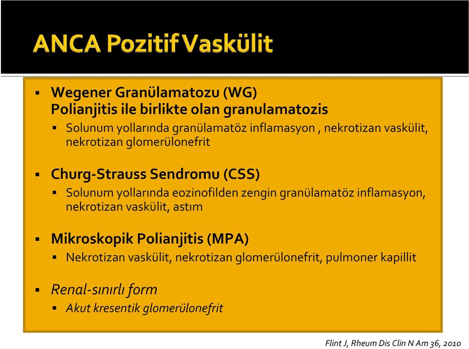 granülamatöz inflamasyon, nekrotizan vaskülit, astım Mikroskopik Polianjitis (MPA) Nekrotizan vaskülit, nekrotizan