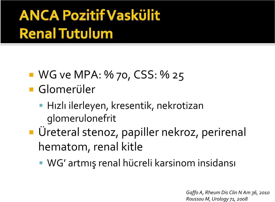 perirenal hematom, renal kitle WG artmış renal hücreli karsinom