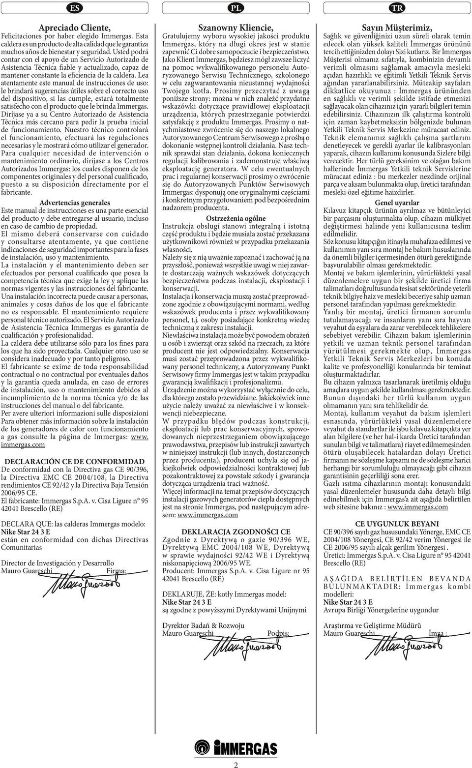 Lea atentamente este manual de instrucciones de uso: le brindará sugerencias útiles sobre el correcto uso del dispositivo, si las cumple, estará totalmente satisfecho con el producto que le brinda