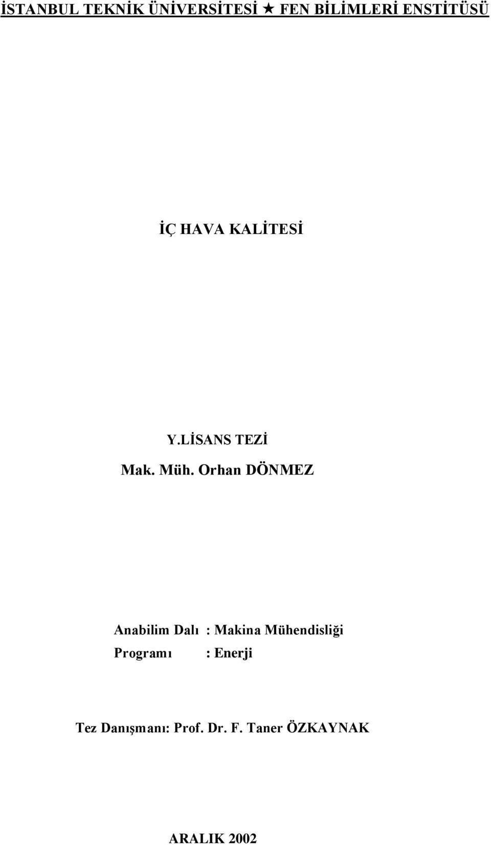 Orhan DÖNMEZ Anabilim Dalı : Makina Mühendisliği