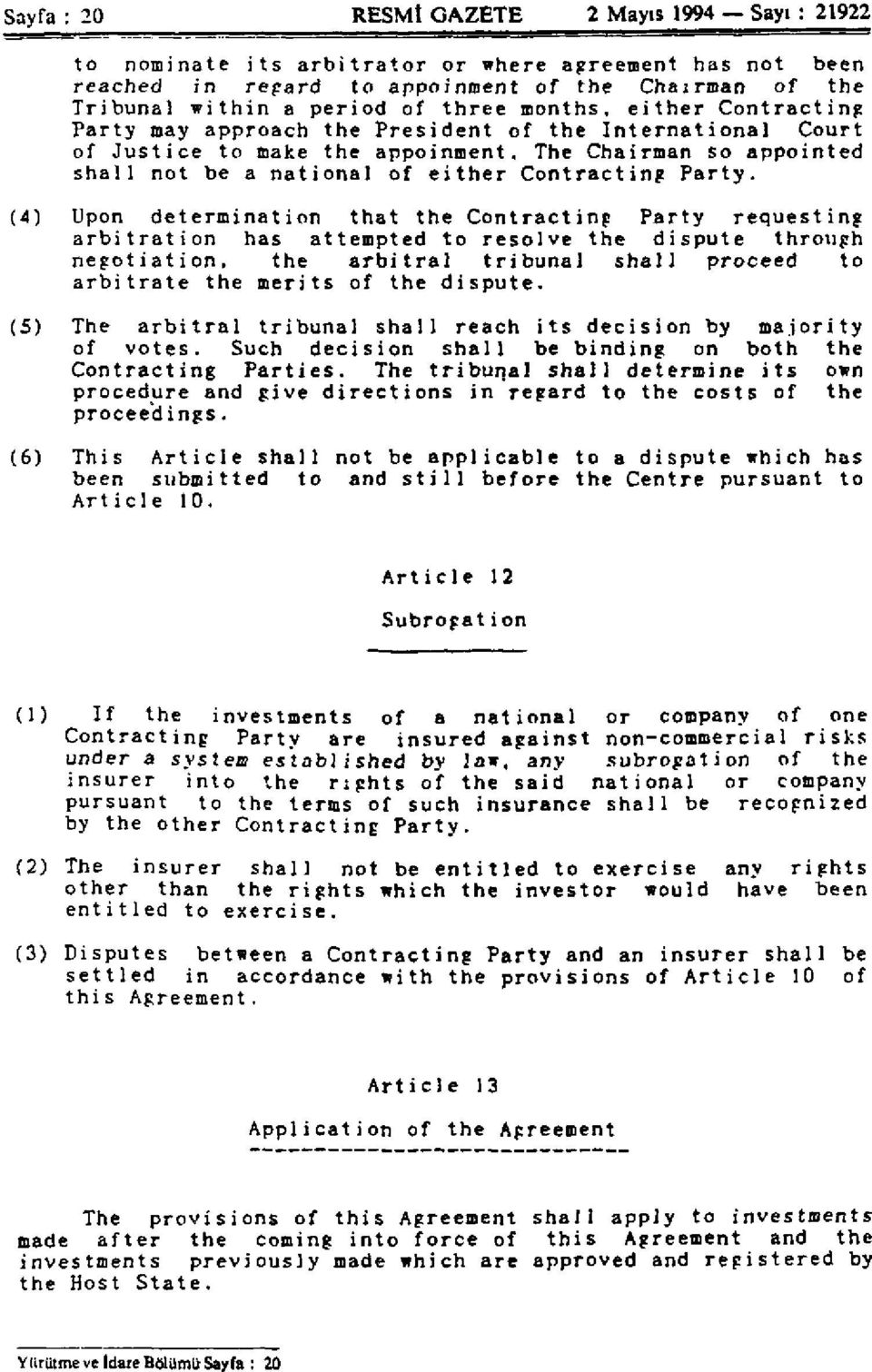 (4) Upon determination that the Contracting Party requesting arbitration has attempted to resolve the dispute through negotiation, the arbitral tribunal shall proceed to arbitrate the merits of the