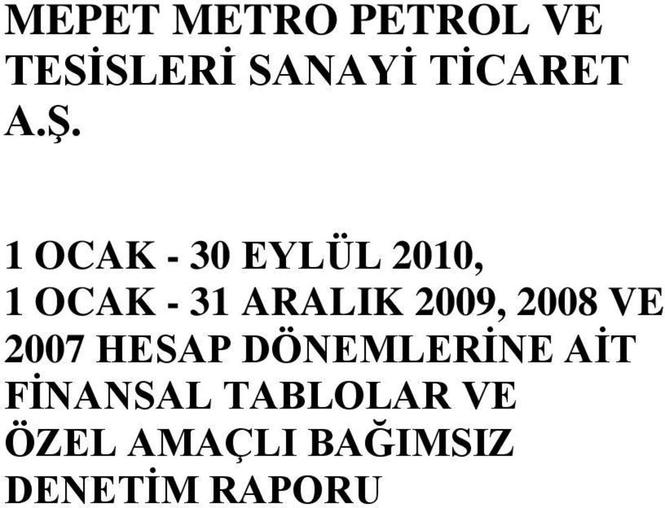 2009, 2008 VE 2007 HESAP DÖNEMLERĠNE AĠT