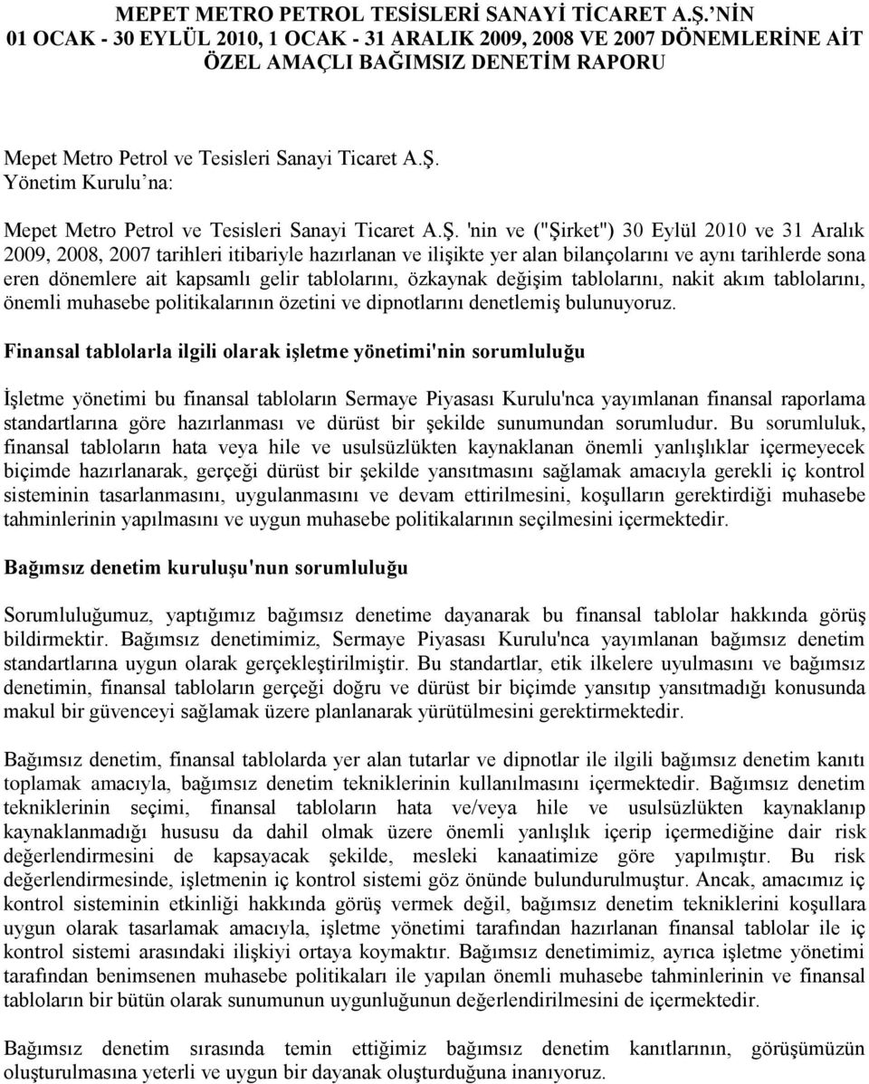 Yönetim Kurulu na: Mepet Metro Petrol ve Tesisleri Sanayi Ticaret A.Ş.