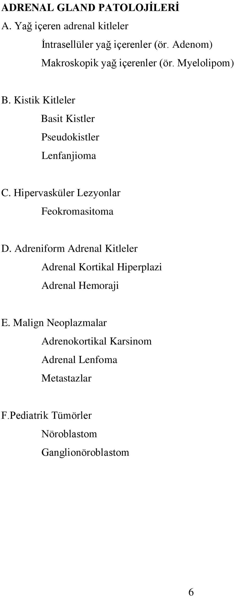 Hipervasküler Lezyonlar Feokromasitoma D.