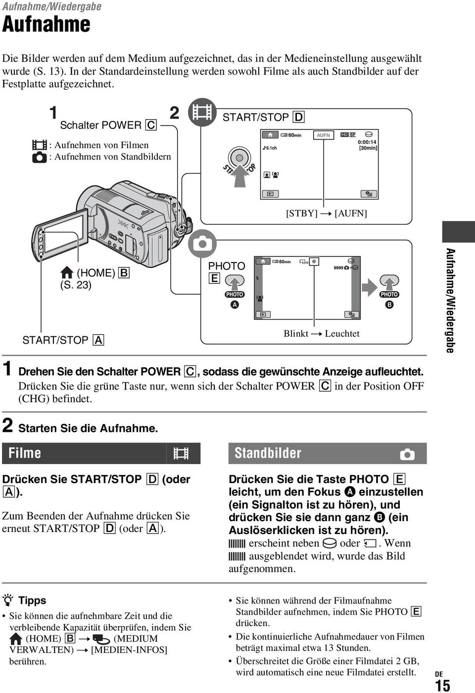 Schalter POWER C : Aufnehmen von Filmen : Aufnehmen von Standbildern START/STOP D AUFN [STBY] t [AUFN] (HOME) B (S.