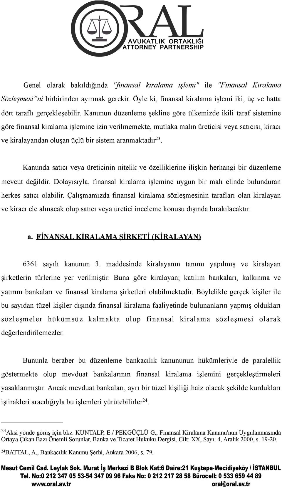 aranmaktadır 23. Kanunda satıcı veya üreticinin nitelik ve özelliklerine ilişkin herhangi bir düzenleme mevcut değildir.