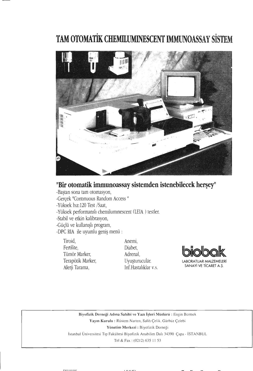 Marker, AlerjiTarama, Anemr, Diabet, Adrenal, Uyuqturucular Inf.Hastahklar v,s, lbikolbolk LABOMTUAR MALZEMETERI sanavi vr ricmet a.s. Biyofizik Dernegi Adrna Sahibi ve Yazt IEleri Miidurti : Engin Bermek Yayrn Kurulu : Rijstem Nut'tett, Salih Qelik.