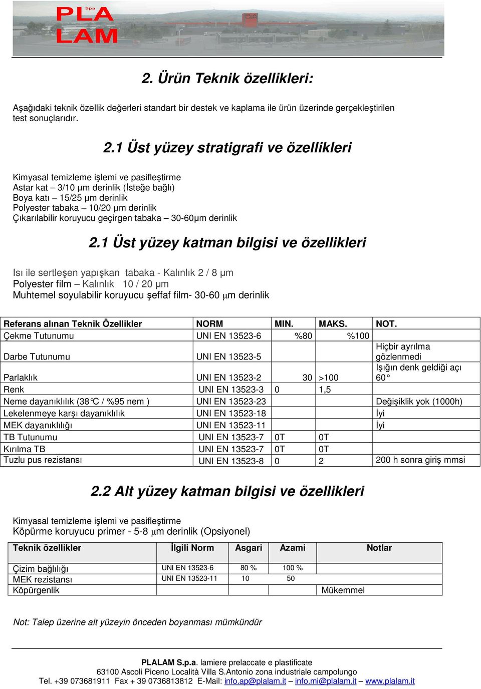 Çıkarılabilir koruyucu geçirgen tabaka 30-60µm derinlik 2.