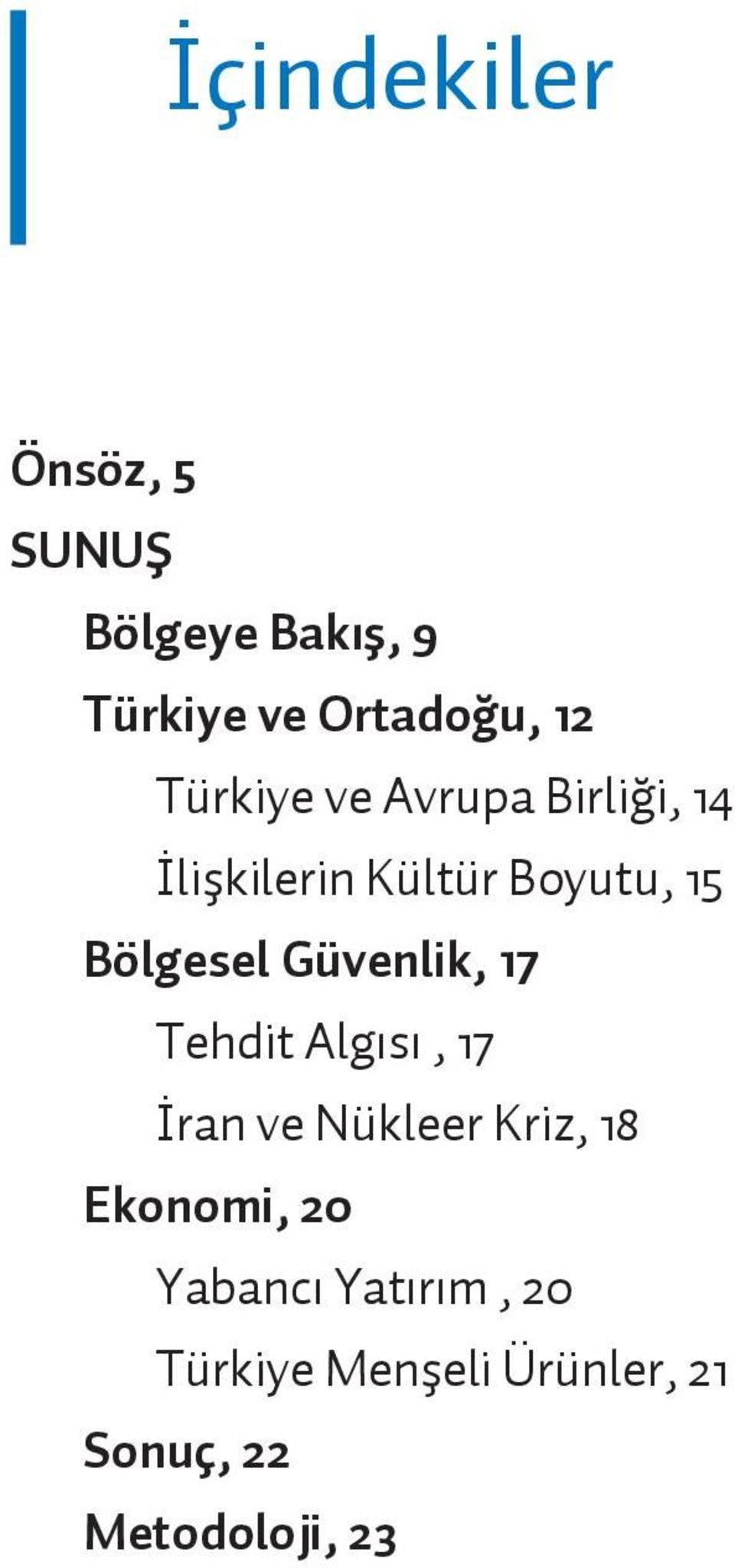 Bölgesel Güvenlik, 17 Tehdit Algısı, 17 İran ve Nükleer Kriz, 18