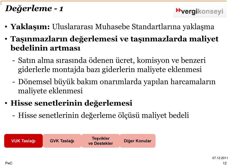 giderlerle montajda bazı giderlerin maliyete eklenmesi - Dönemsel büyük bakım onarımlarda yapılan