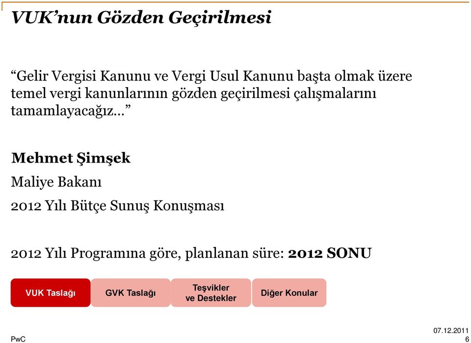çalışmalarını tamamlayacağız Mehmet Şimşek Maliye Bakanı 2012 Yılı