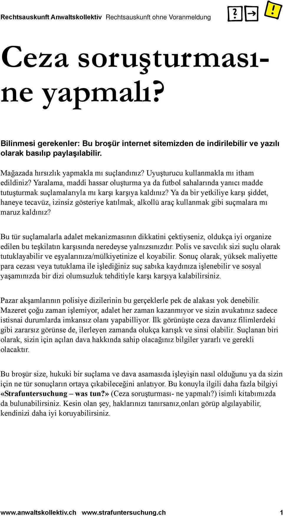 Yaralama, maddi hassar oluşturma ya da futbol sahalarında yanıcı madde tutuşturmak suçlamalarıyla mı karşı karşıya kaldınız?