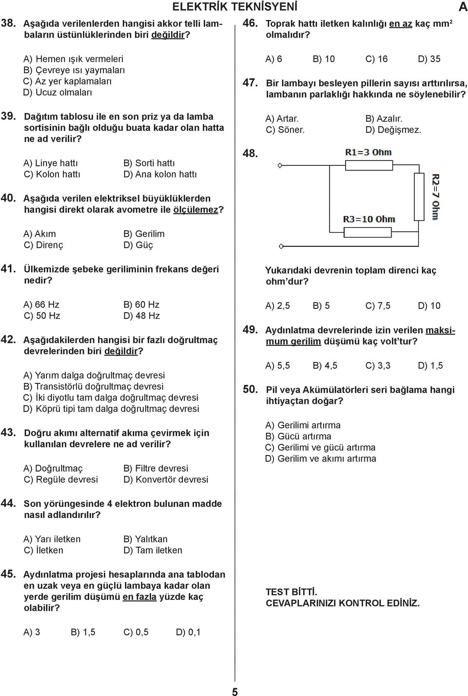 Dğıtım tlosu ile en son priz y lm sortisinin ğlı oluğu ut kr oln htt ne verilir? ) Linye httı B) Sorti httı C) Kolon httı D) n kolon httı 48. ) rtr. B) zlır. C) Söner. D) Değişmez.! 40.