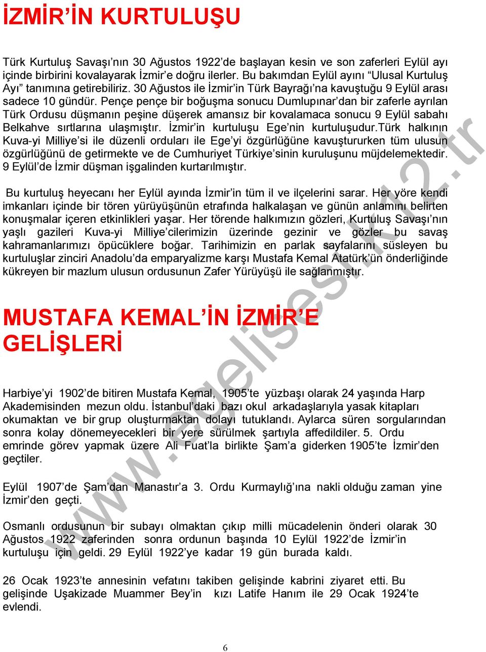 Pençe pençe bir boğuşma sonucu Dumlupınar dan bir zaferle ayrılan Türk Ordusu düşmanın peşine düşerek amansız bir kovalamaca sonucu 9 Eylül sabahı Belkahve sırtlarına ulaşmıştır.