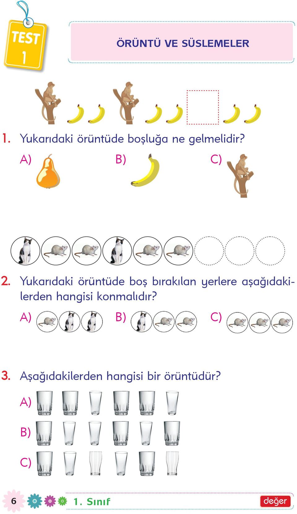 Yukarýdaki örüntüde boþ býrakýlan yerlere aþaðýdakilerden