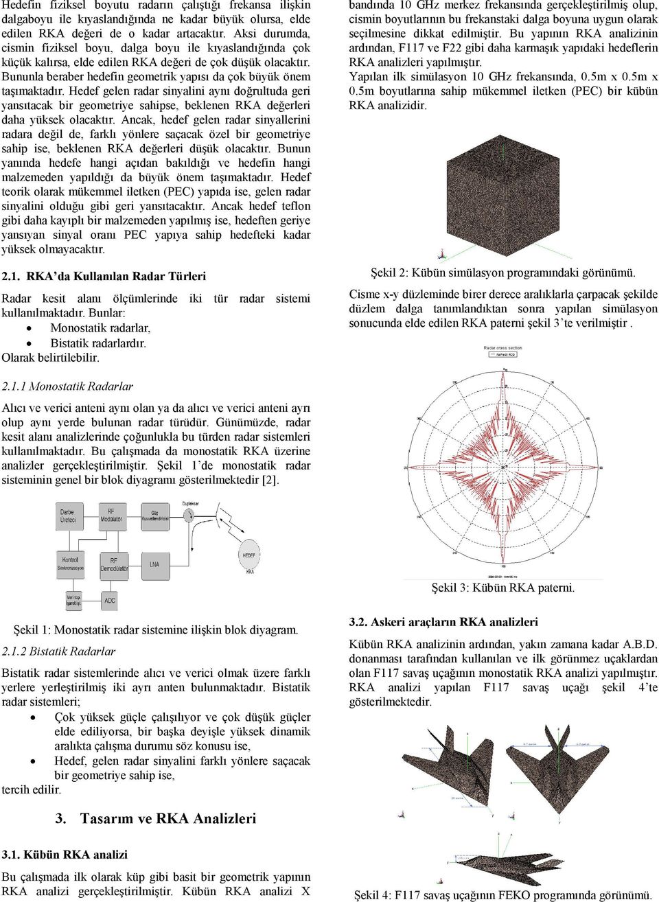 Bununla beraber hedefin geometrik yapısı da çok büyük önem taşımaktadır.