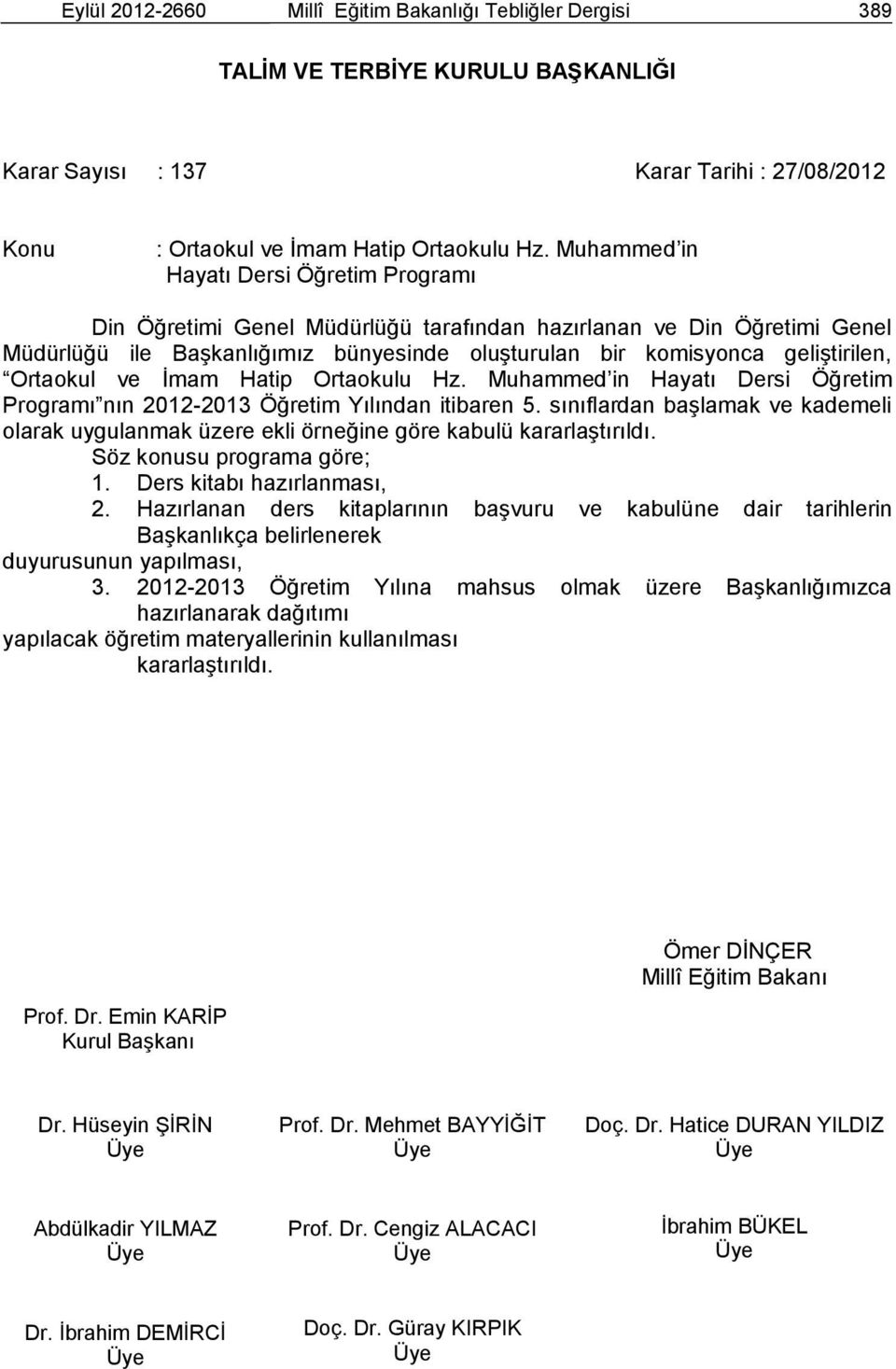 Ortaokul ve İmam Hatip Ortaokulu Hz. Muhammed in Hayatı Dersi Öğretim Programı nın 2012-2013 Öğretim Yılından itibaren 5.