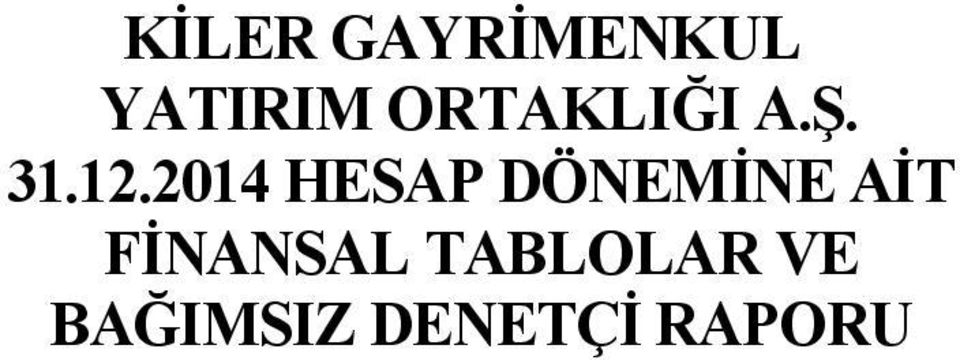 2014 HESAP DÖNEMİNE AİT