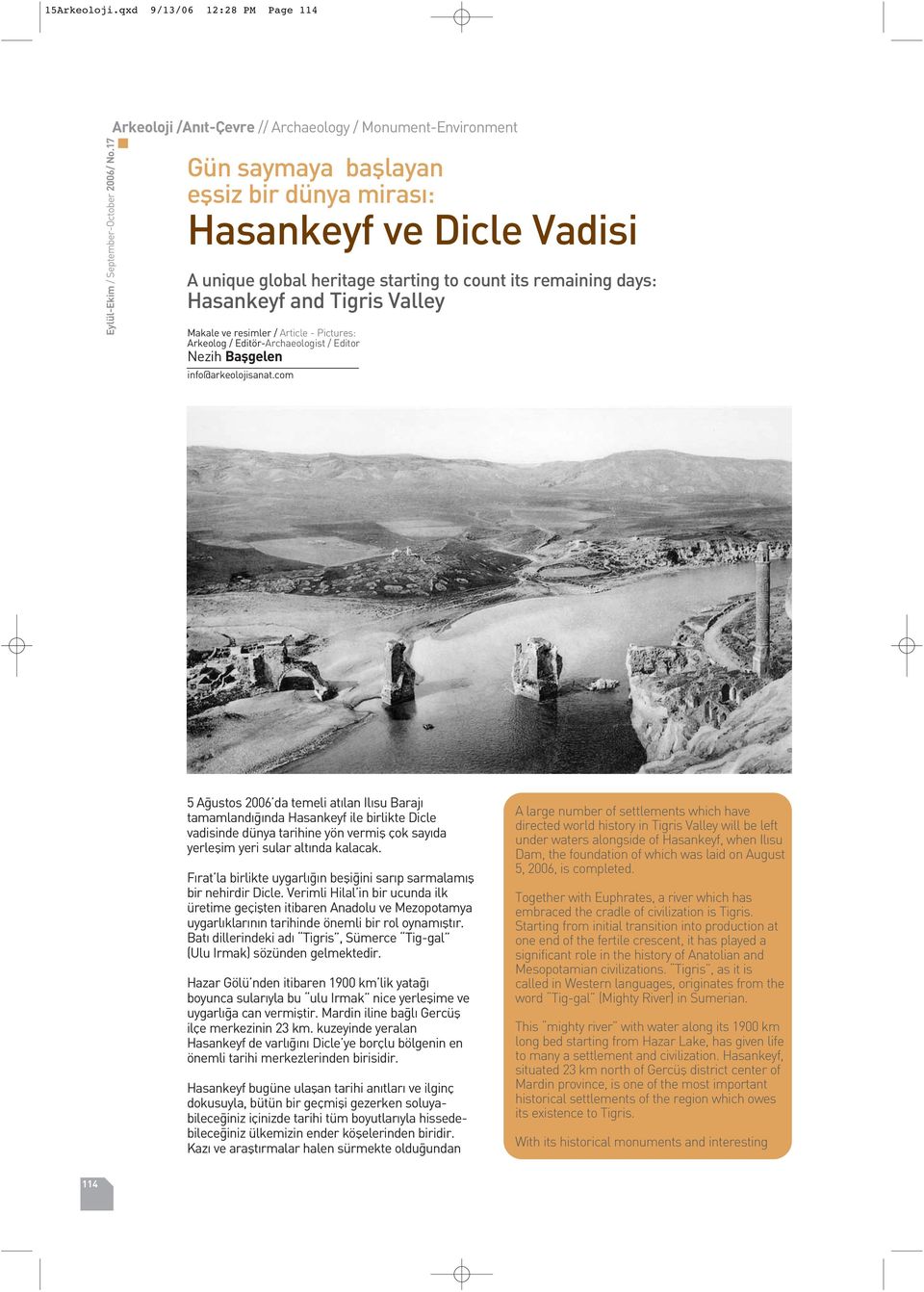 Hasankeyf and Tigris Valley Makale ve resimler / Article - Pictures: Arkeolog / Editör-Archaeologist / Editor Nezih Baflgelen info@arkeolojisanat.