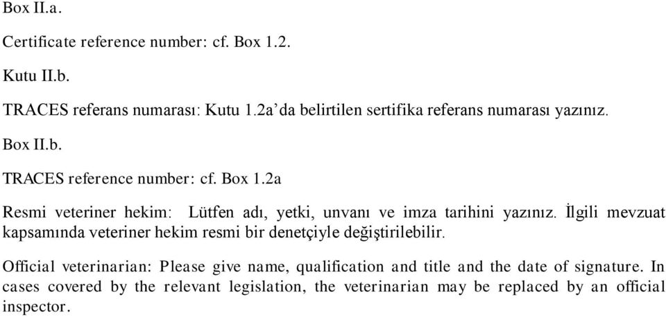 2a Resmi veteriner hekim: Lütfen adı, yetki, unvanı ve imza tarihini yazınız.