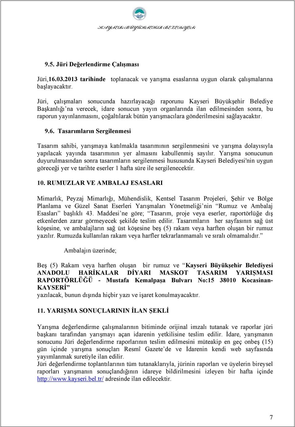 bütün yarışmacılara gönderilmesini sağlayacaktır. 9.6.