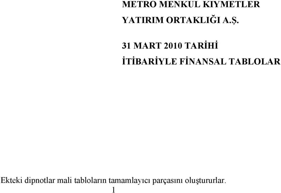 FİNANSAL TABLOLAR Ekteki dipnotlar mali