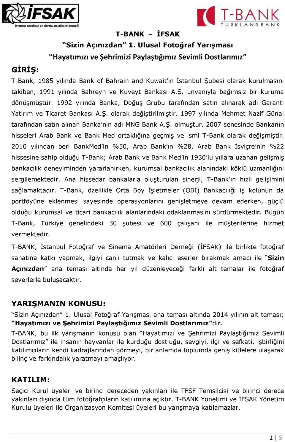 Bahreyn ve Kuveyt Bankası A.Ş. unvanıyla bağımsız bir kuruma dönüşmüştür. 1992 yılında Banka, Doğuş Grubu tarafından satın alınarak adı Garanti Yatırım ve Ticaret Bankası A.Ş. olarak değiştirilmiştir.