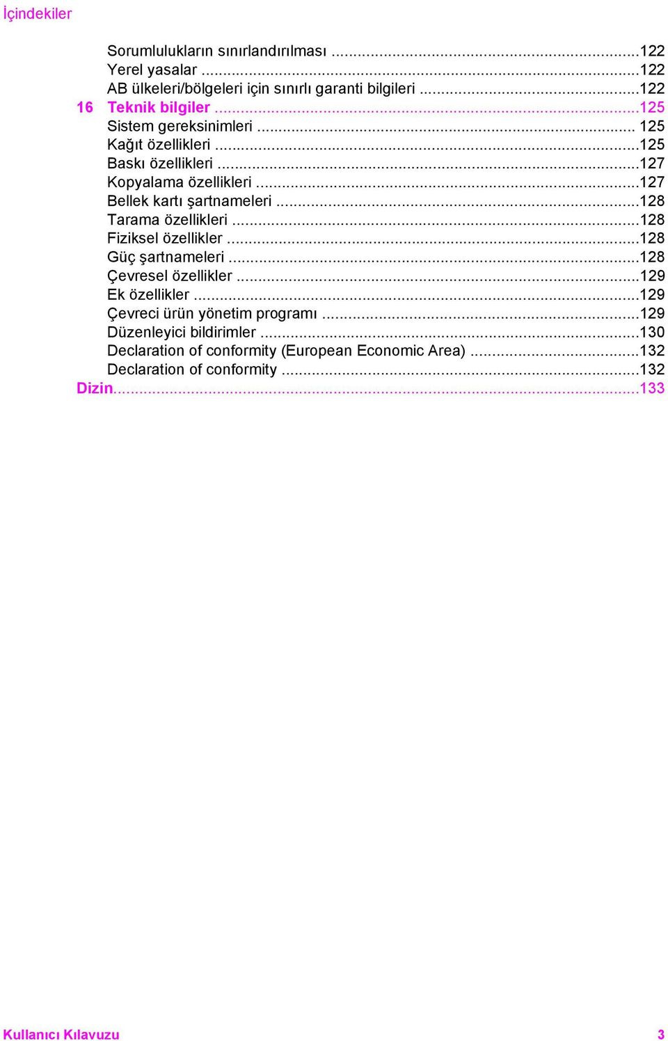 ..128 Tarama özellikleri...128 Fiziksel özellikler...128 Güç şartnameleri...128 Çevresel özellikler...129 Ek özellikler.