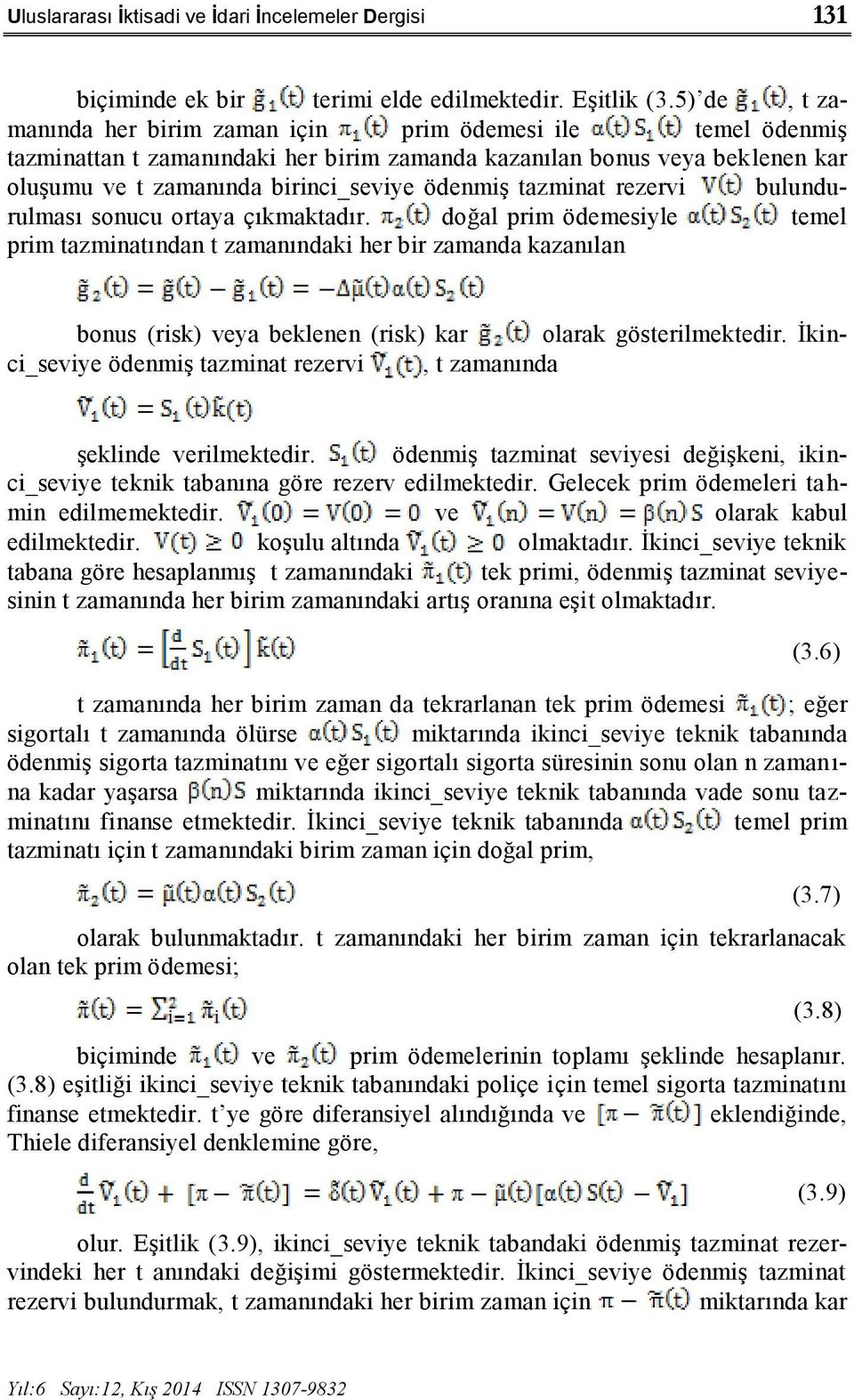 tazminat rezervi bulundurulması sonucu ortaya çıkmaktadır.