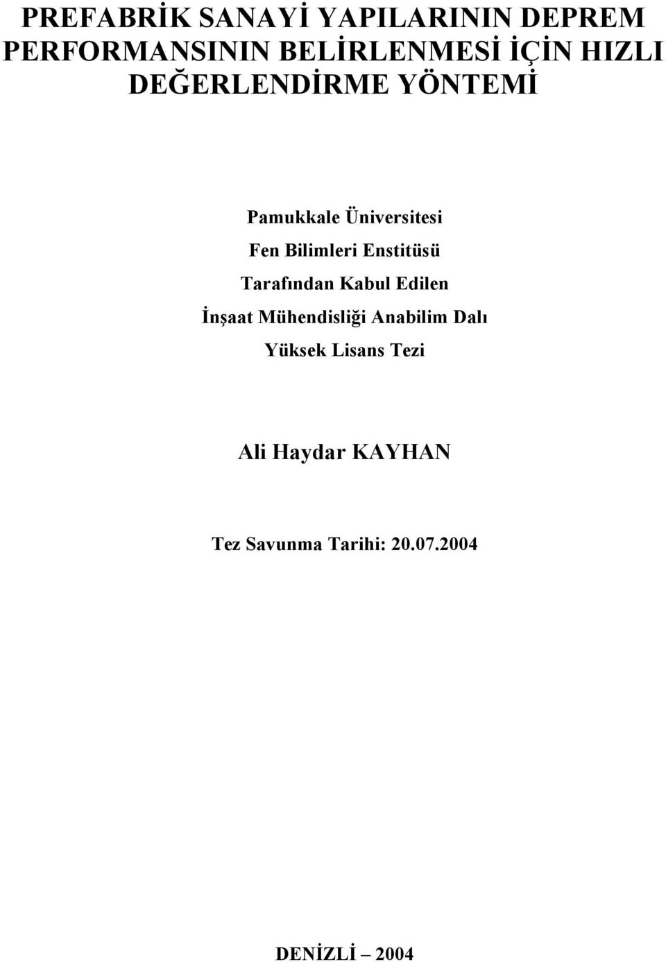 Enstitüsü Tarafından Kabul Edilen İnşaat Mühendisliği Anabilim Dalı