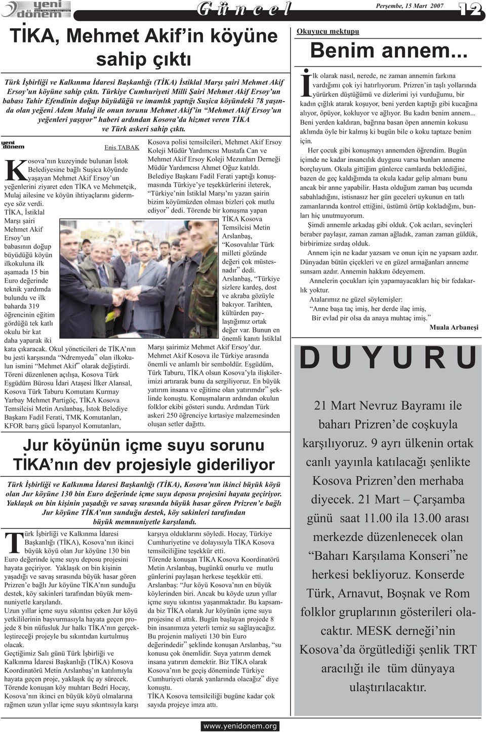 Akif Ersoy un yeðenleri yaþýyor haberi ardýndan Kosova da hizmet veren TÝKA ve Türk askeri sahip çýktý.