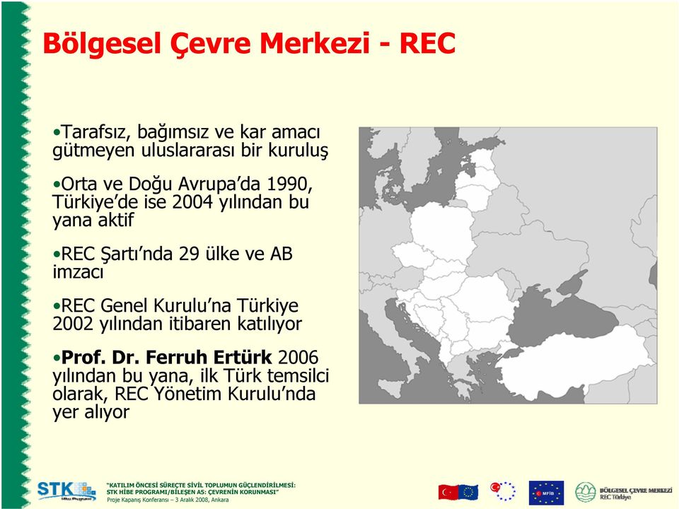 AB imzacı REC Genel Kurulu na Türkiye 2002 yılından itibaren katılıyor Prof. Dr.