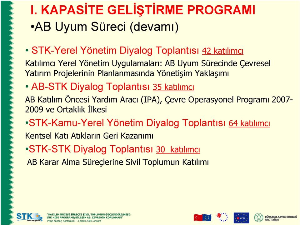 AB Katılım Öncesi Yardım Aracı (IPA), Çevre Operasyonel Programı 2007-2009 ve Ortaklık İlkesi STK-Kamu-Yerel Yönetim Diyalog Toplantısı