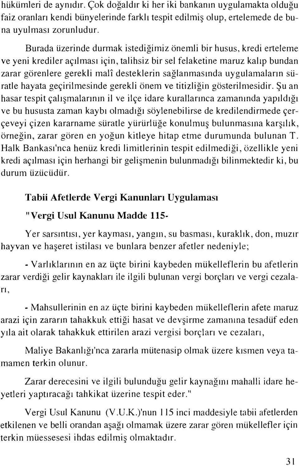 saglanmas~nda uygulamalarrn suratle hayata geqirilmesinde gerekli onern ve titizligin gosterilniesidir.