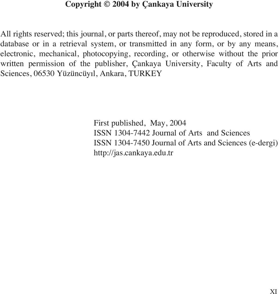 prior written permission of the publisher, Çankaya University, Faculty of Arts and Sciences, 06530 Yüzüncüy l, Ankara, TURKEY First