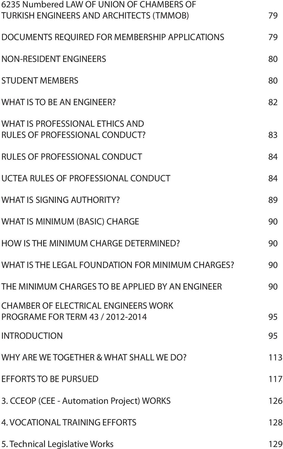 89 WHAT IS MINIMUM (BASIC) CHARGE 90 HOW IS THE MINIMUM CHARGE DETERMINED? 90 WHAT IS THE LEGAL FOUNDATION FOR MINIMUM CHARGES?