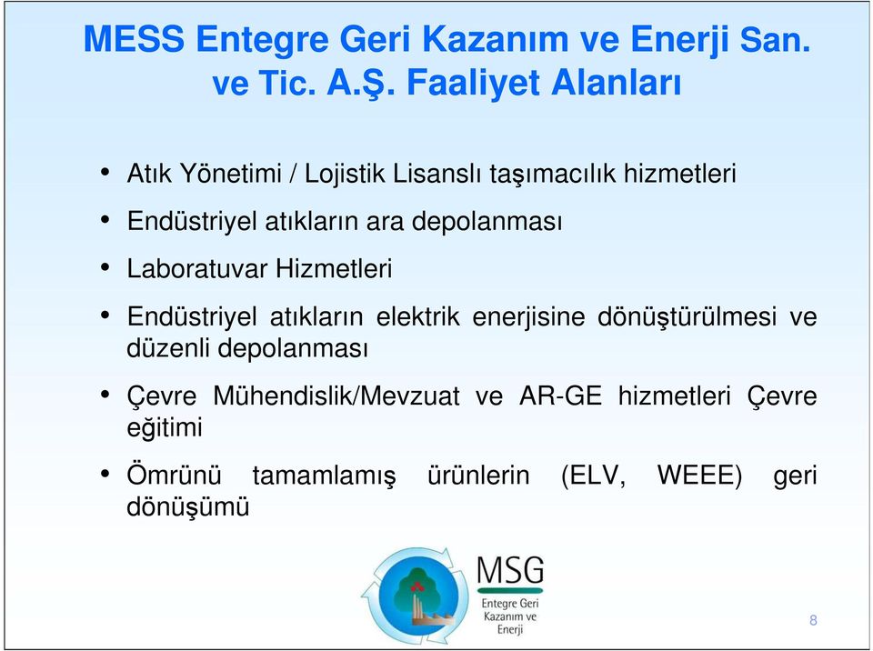 ara depolanması Laboratuvar Hizmetleri Endüstriyel atıkların elektrik enerjisine dönüştürülmesi