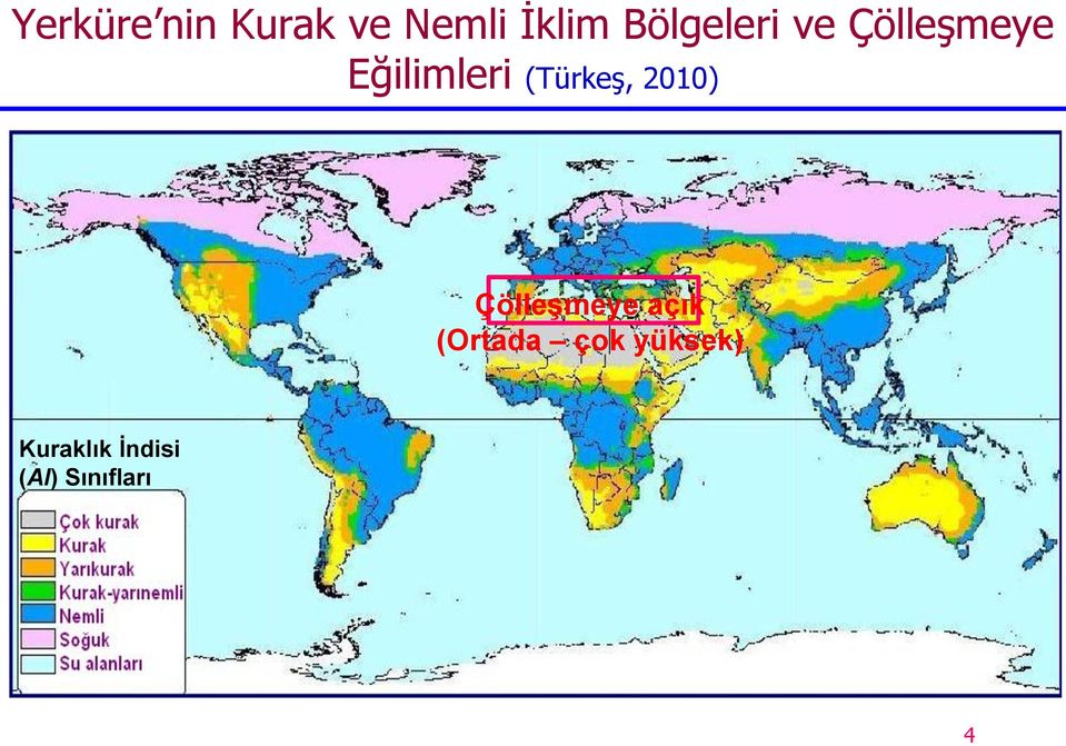 (Türkeş, 2010) Çölleşmeye açık