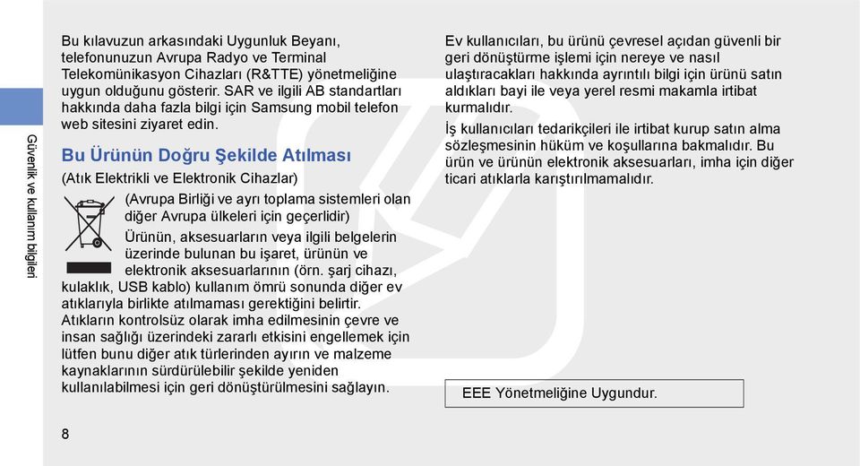 Bu Ürünün Doğru Şekilde Atılması (Atık Elektrikli ve Elektronik Cihazlar) (Avrupa Birliği ve ayrı toplama sistemleri olan diğer Avrupa ülkeleri için geçerlidir) Ürünün, aksesuarların veya ilgili