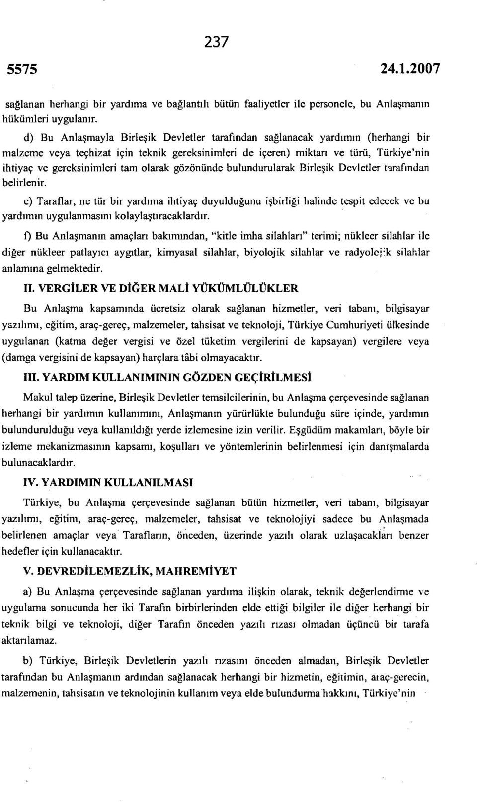 olarak gözönünde bulundurularak Birleşik Devletler tarafından belirlenir.