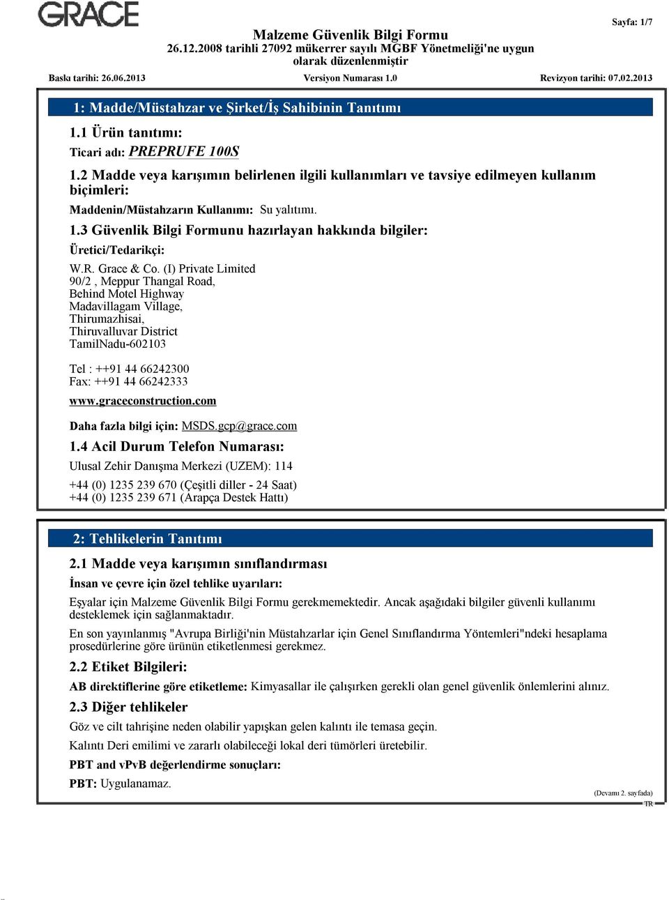 3 Güvenlik Bilgi Formunu hazırlayan hakkında bilgiler: Üretici/Tedarikçi: W.R. Grace & Co.