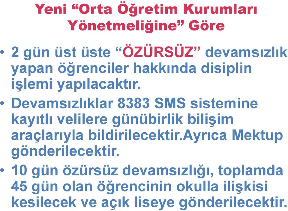 Devamsızlıklar 8383 SMS sistemine kayıtlı velilere günübirlik bilişim araçlarıyla