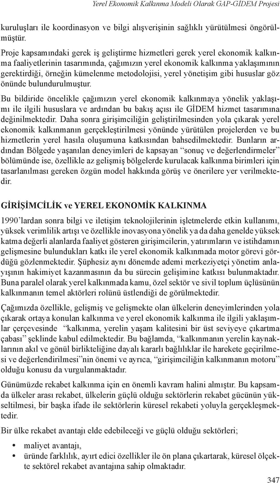 metodolojisi, yerel yönetişim gibi hususlar göz önünde bulundurulmuştur.