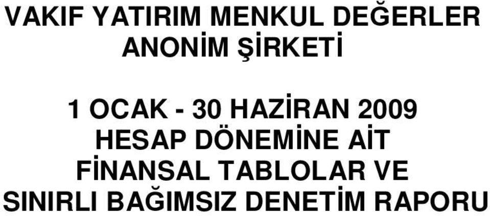 2009 HESAP DÖNEMĐNE AĐT FĐNANSAL