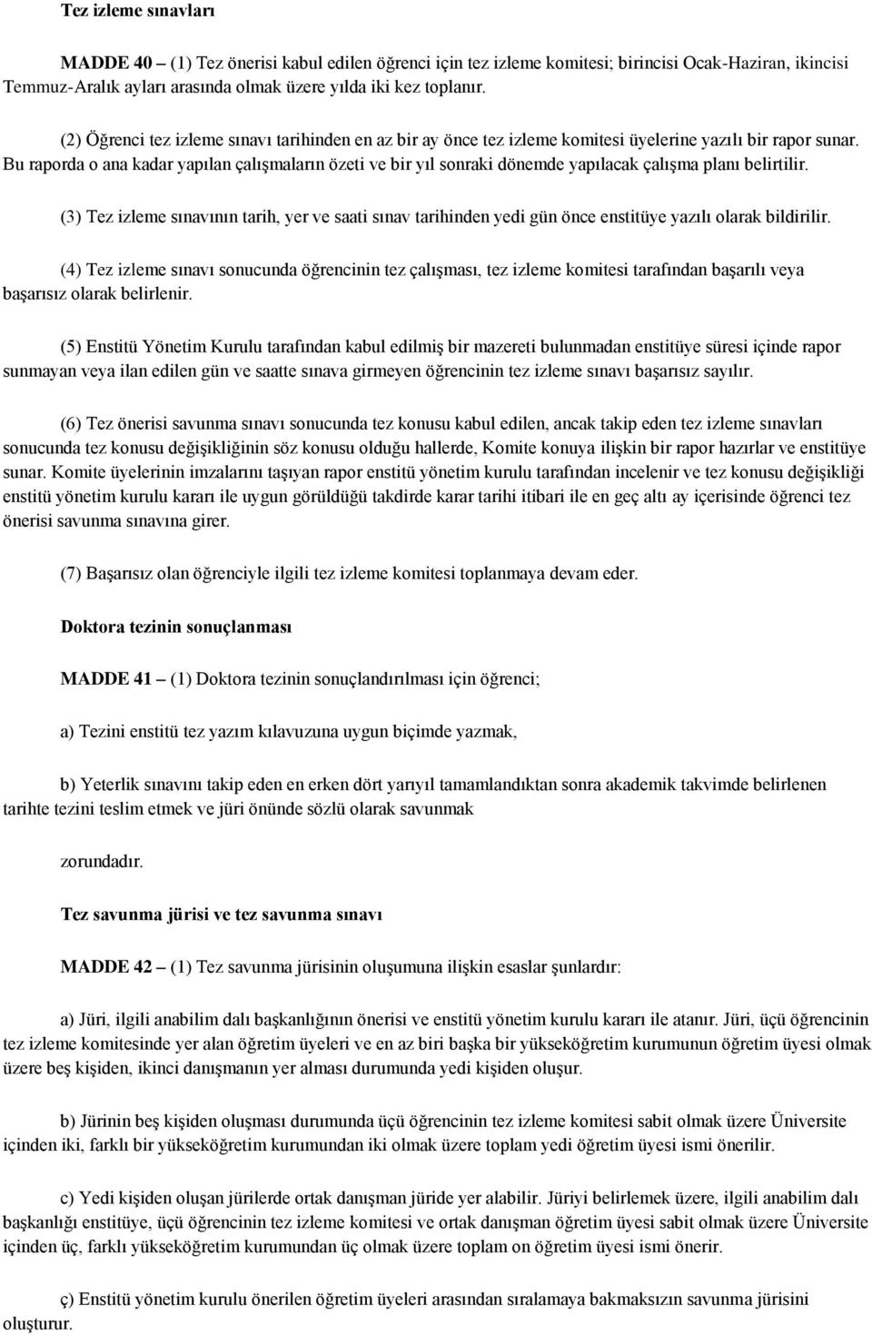 Bu raporda o ana kadar yapılan çalışmaların özeti ve bir yıl sonraki dönemde yapılacak çalışma planı belirtilir.