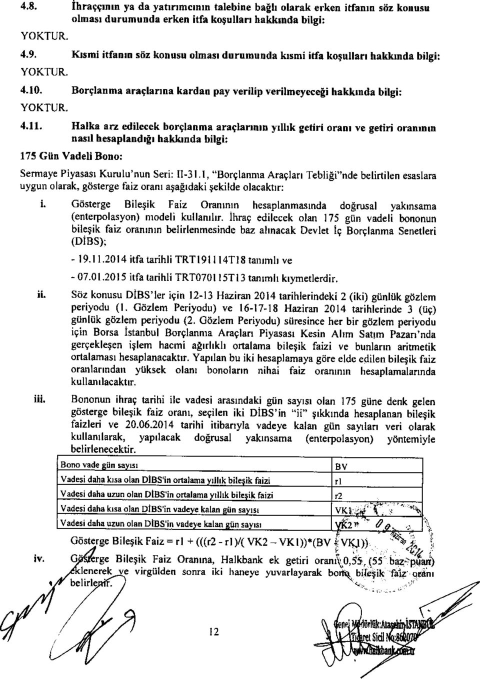 Halk arz dilecek borglanma ara$lanotn yrlhk getiri orant ve getiri oranrnln na! hesaplardrer hakkrnda bilgi: 175 Giitr Vadeli Bono: Sermaye Piyasasr Kurulu'nun Seri: Il-31.