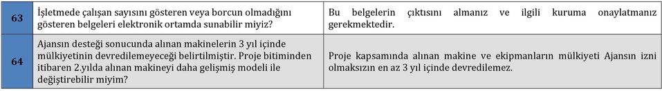 Proje bitiminden itibaren 2.yılda alınan makineyi daha gelişmiş modeli ile değiştirebilir miyim?