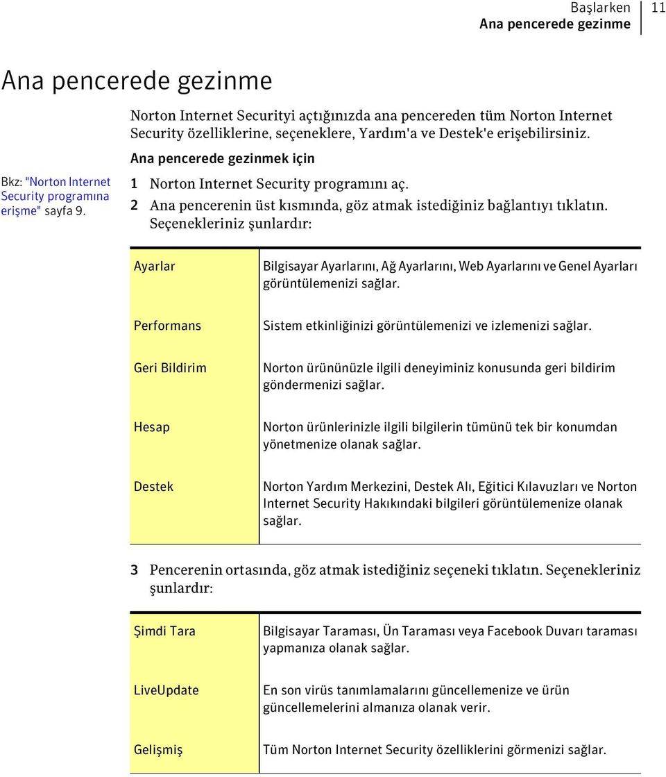 2 Ana pencerenin üst kısmında, göz atmak istediğiniz bağlantıyı tıklatın.