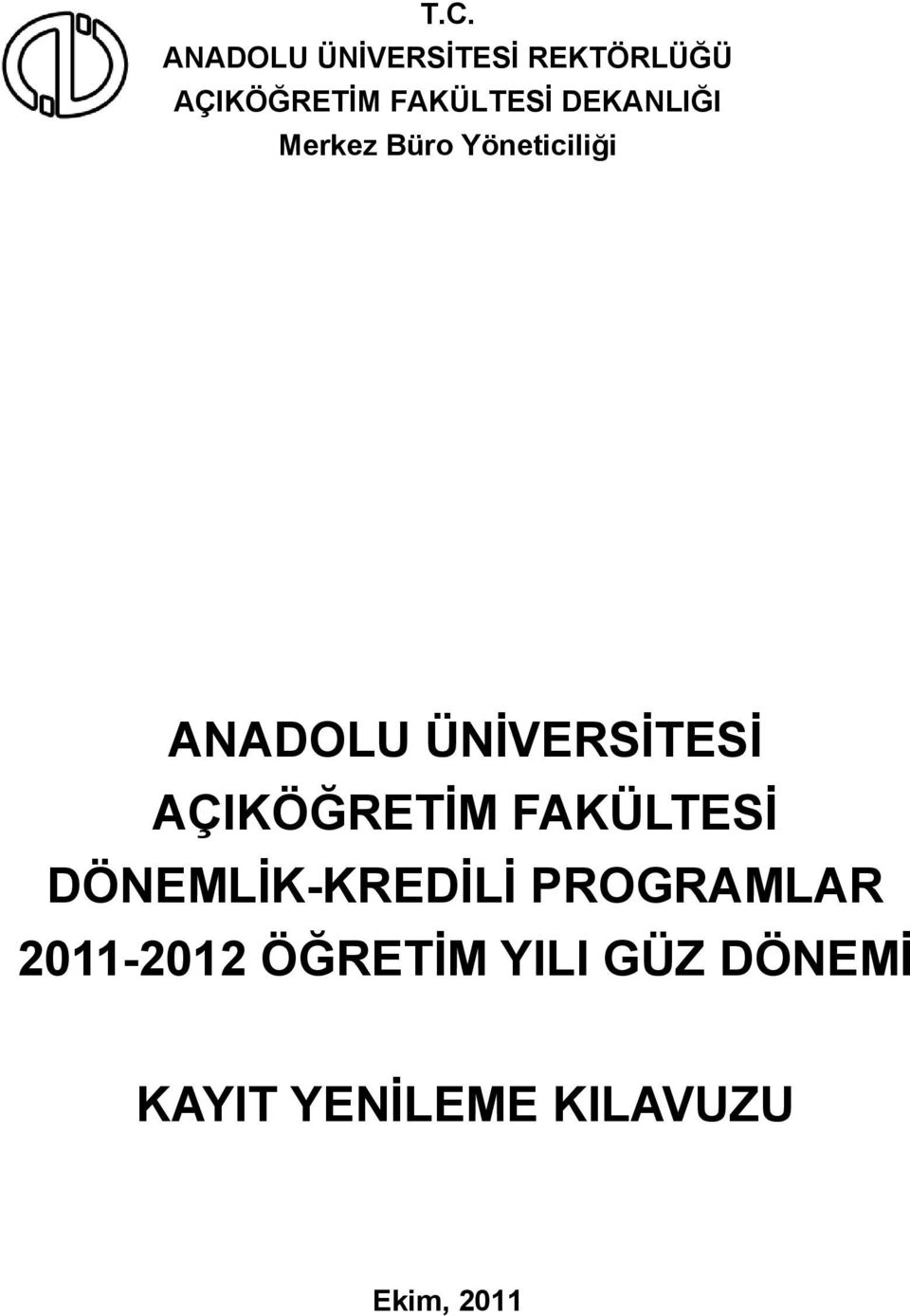 AÇIKÖĞRETİM FAKÜLTESİ DÖNEMLİK-KREDİLİ PROGRAMLAR